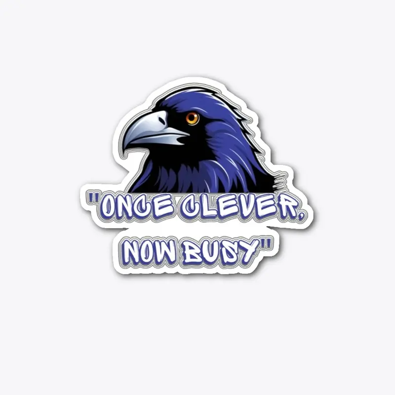 "Once Clever, Now Busy"