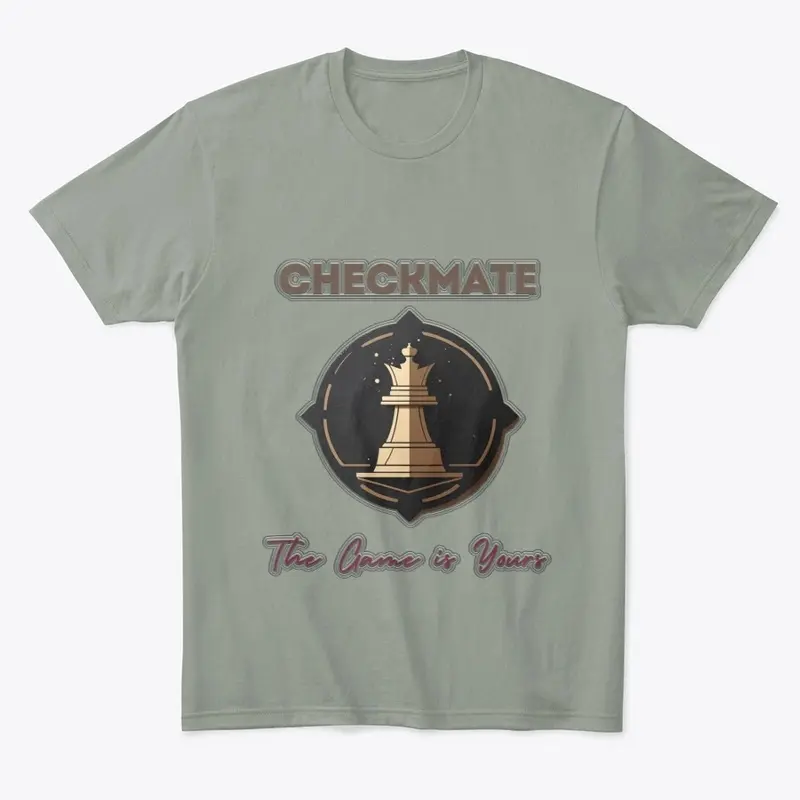 "Checkmate: The Game is Yours" T-Shirt