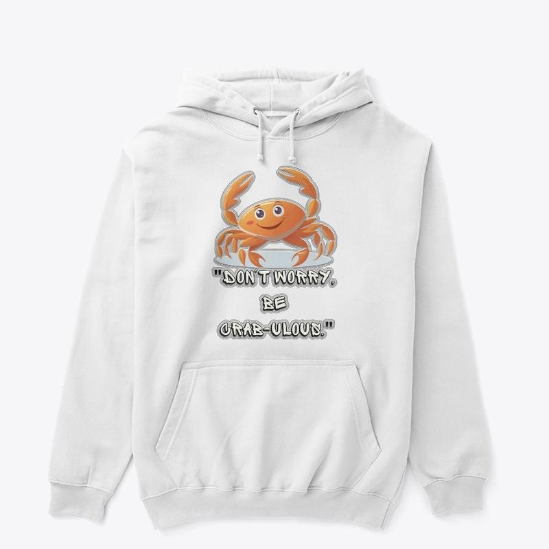 "Don't Worry, Be Crab-ulous" T-Shirt